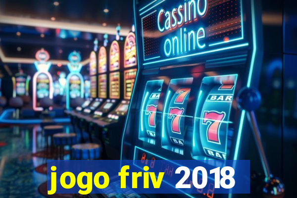 jogo friv 2018